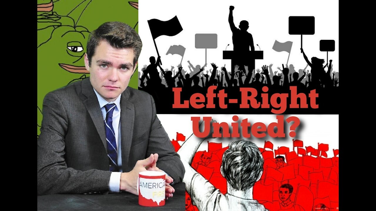 Nick Fuentes || Left-Right Unite?: Our Irreconcilable Differences