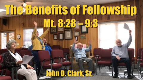 The Benefits of Fellowship - Matthew 8:28 - 9:3