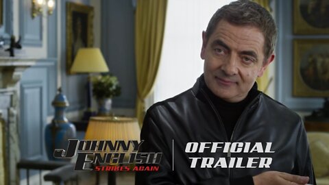 Johnny English Strikes Again - Official Trailer (HD)