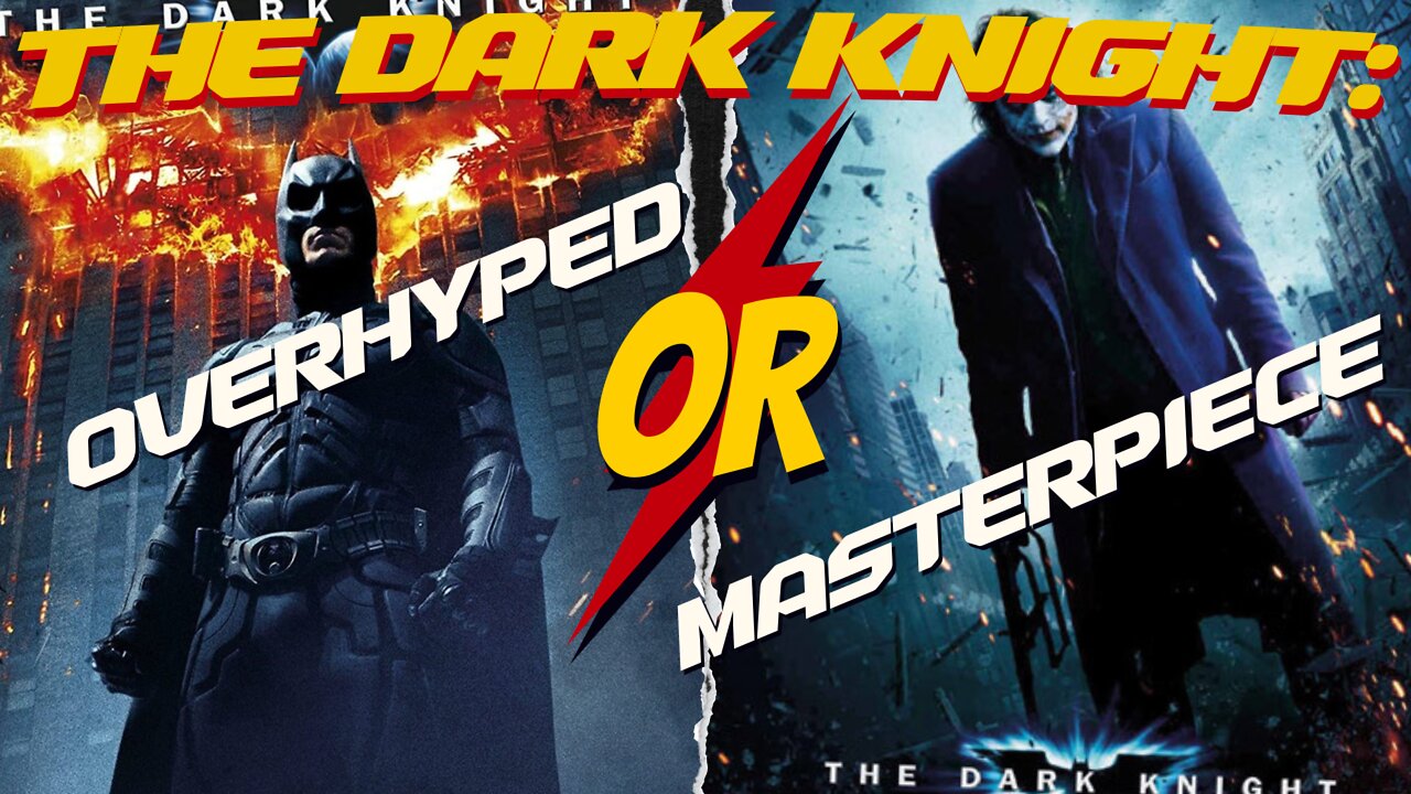 THE DARK KNIGHT : Overhyped or Masterpiece?