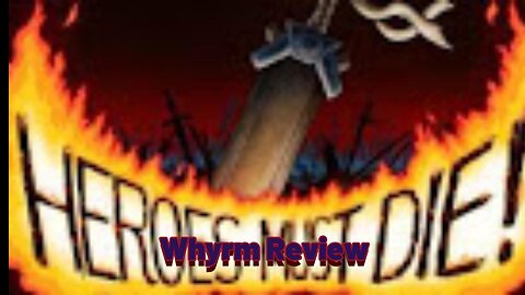 Reviews of the Whyrm - Heroes Must Die