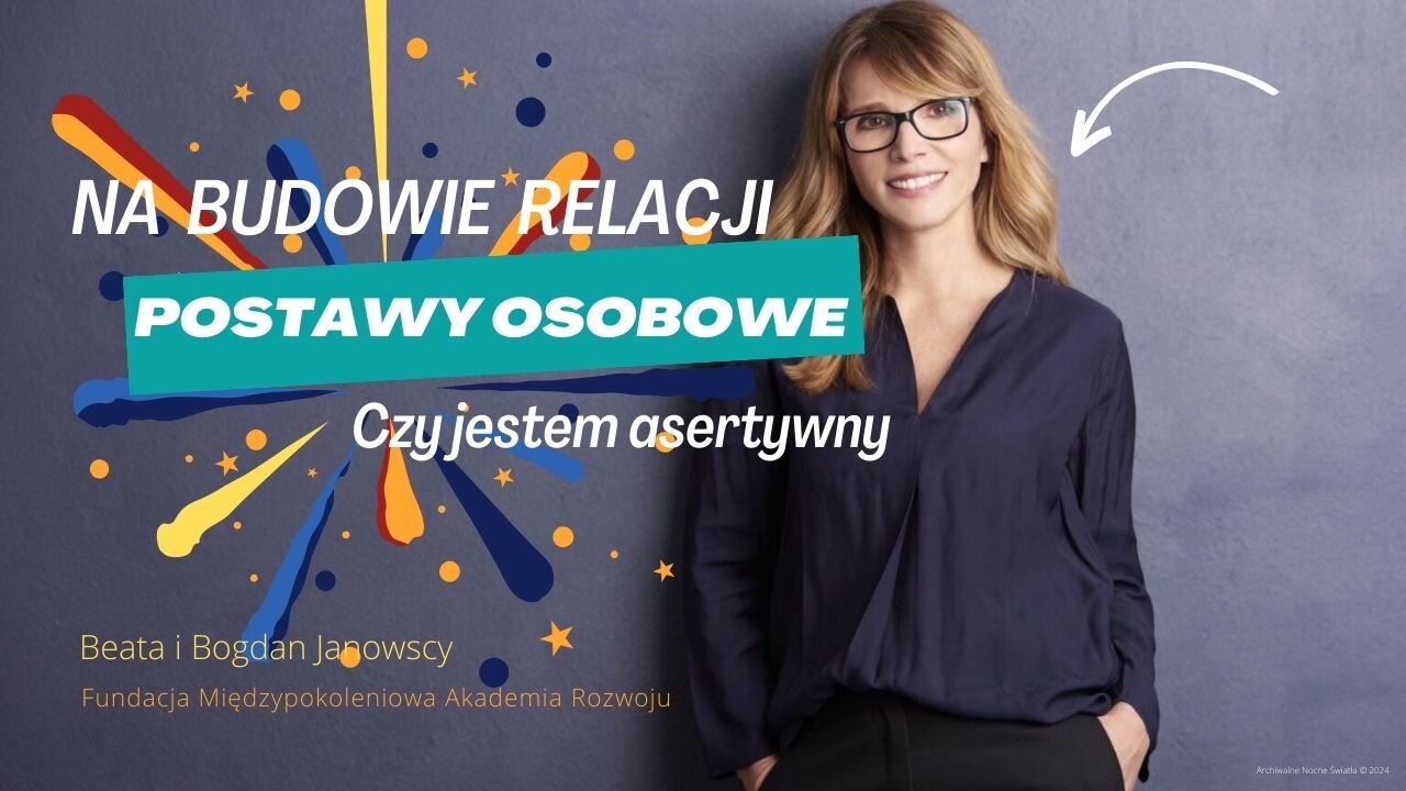 Na budowie relacji: Postawy osobowe – Czy jestem asertywny? (06.06.2024)