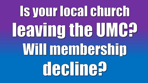 Will Disaffiliation from UMC Cause a Decline in Our Local Church?