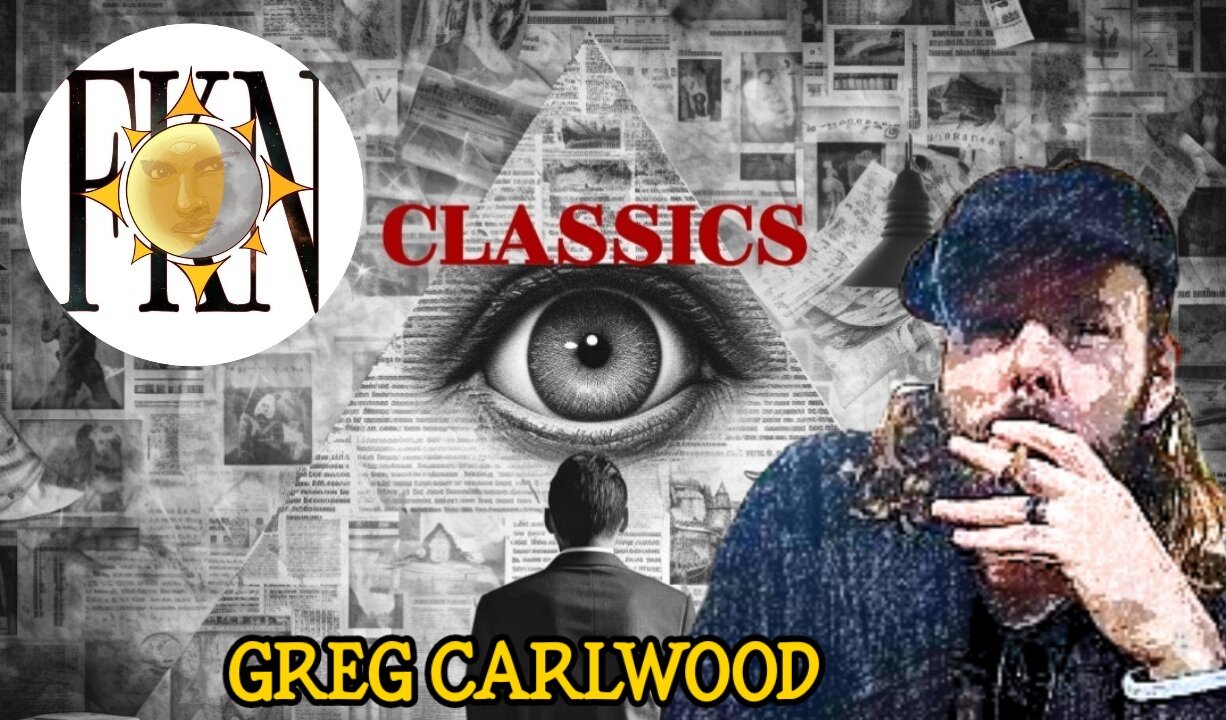 FKN Classics: Conspiracy Buffet: A Higherside Chat - Eugenics, Aliens & More | Greg Carlwood