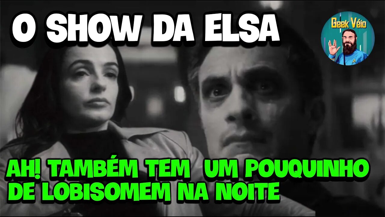 O Show da Elsa Com O Lobisomem de Convidado