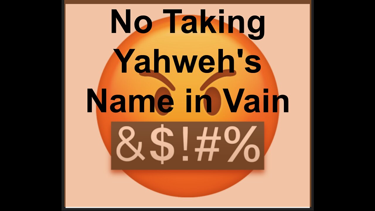 No Taking Yahweh's Name in Vain