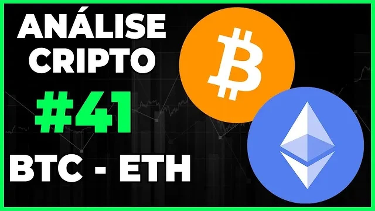 ANÁLISE CRIPTO #41 - BTC BITCOIN E ETH ETHEREUM - MERCADO LATERAL???