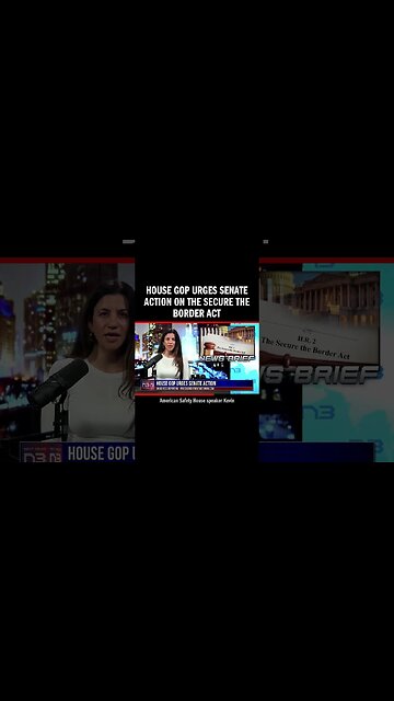 House GOP Urges Senate Action on the Secure the Border Act