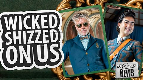 WICKED IS SHIZZING ALL OVER EVERYTHING | Film Threat News
