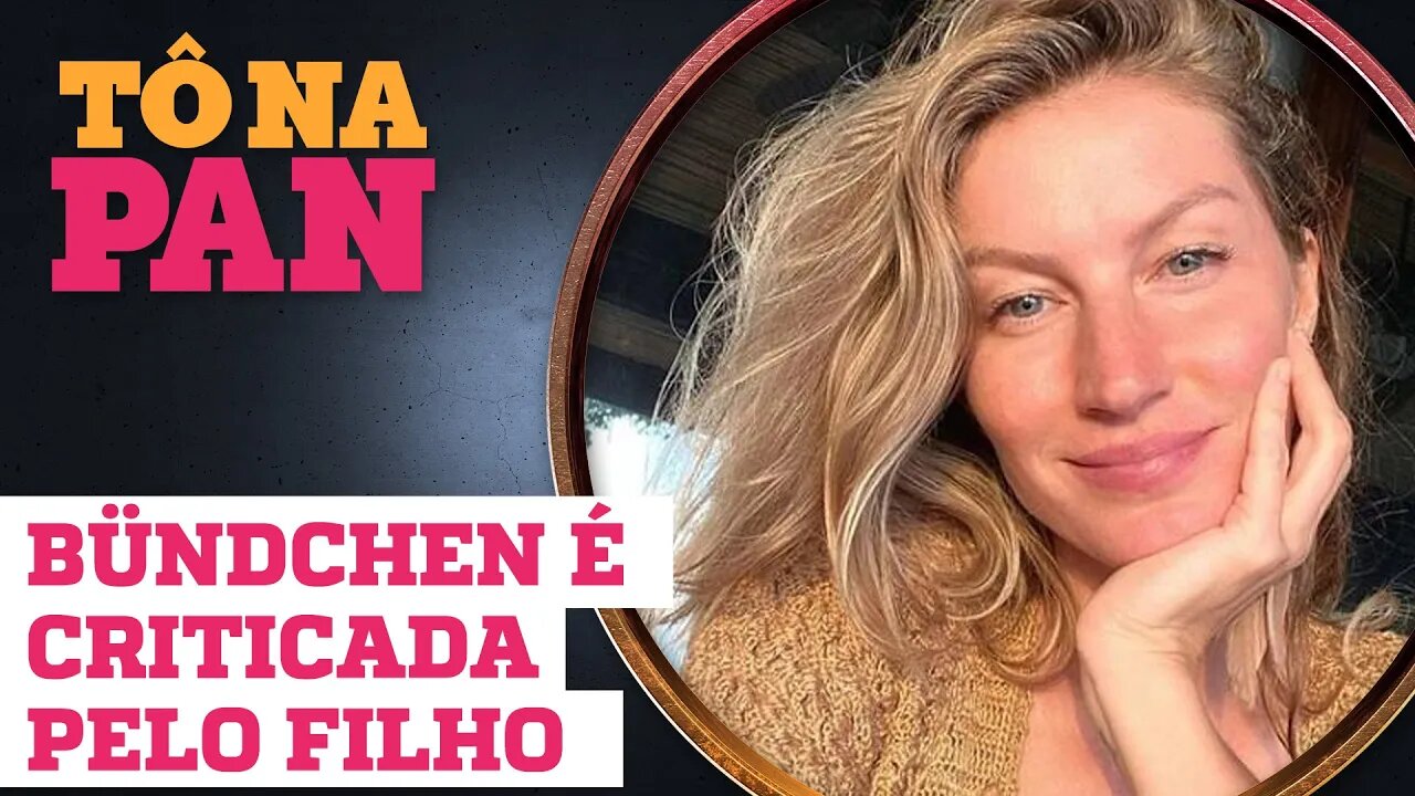 GISELE BÜNDCHEN É CRITICADA PELO PRÓPRIO FILHO