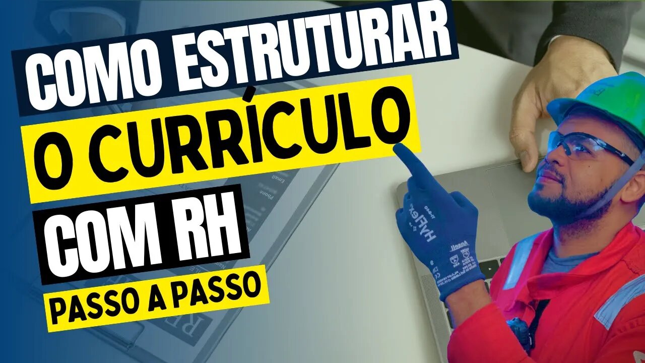 PASSO A PASSO DE COMO ESTRUTURAR O CURRÍCULO COM RH