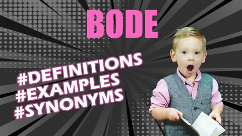 Definition and meaning of the word "bode"