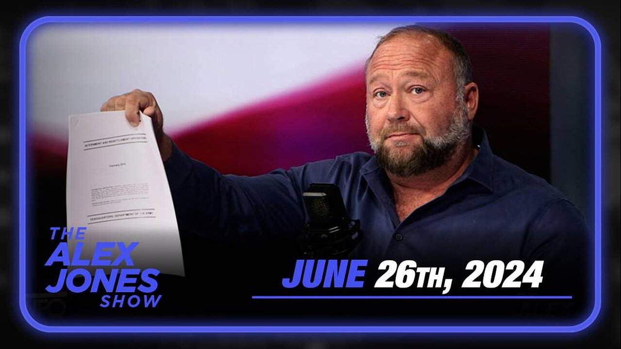 The Alex Jones Show WEDNESDAY FULL SHOW 6/26/24