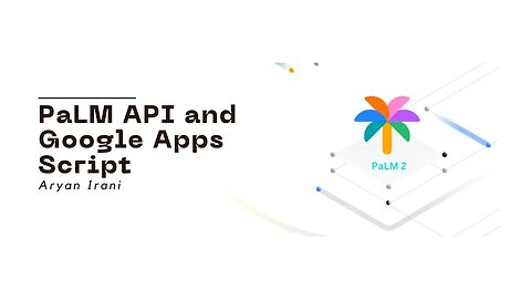 PaLM API and Google Apps Script | Aryan Irani