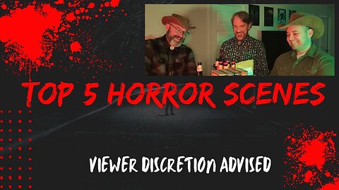 Beer and Banter with the Boos Bros and Special Guest - Top 5 Horror Scenes