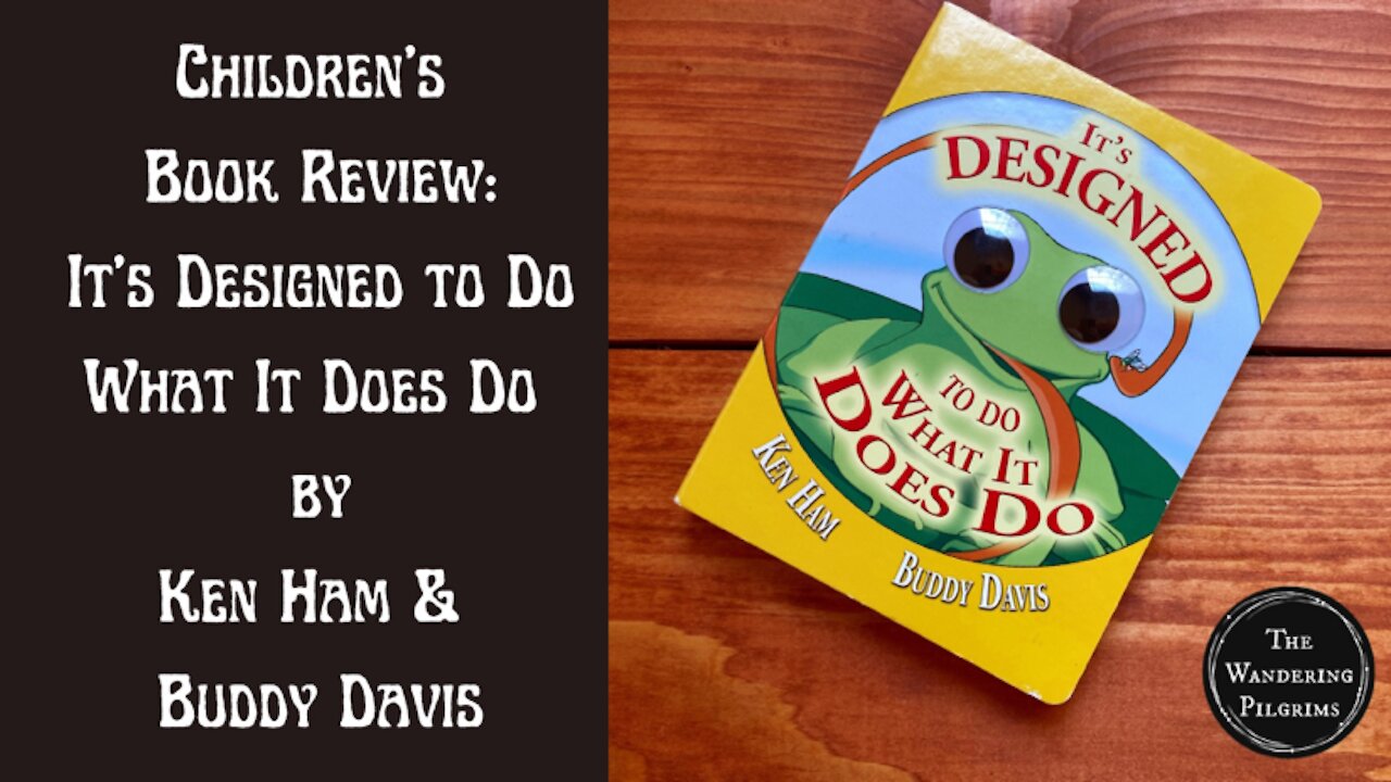 Christian Children’s Book Review: It’s Designed to Do What it Does Do by Ken Ham and Buddy Davis