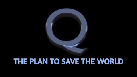 Plan to save the world - Q