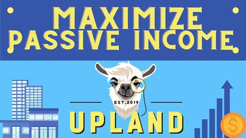How to Maximize Passive Income in Upland! | Digital Real Estate Investing