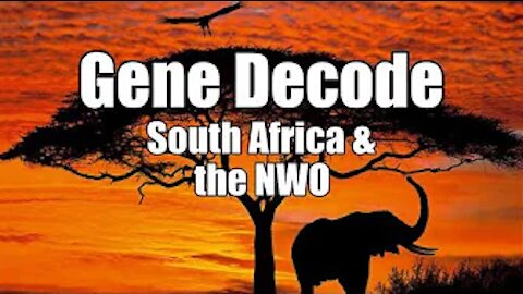 Gene Decode! South Africa & the NWO. B2T Show Feb 10, 2021 (IS)