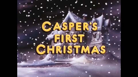 "Casper's First Christmas"