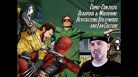 Comic-Con 2024 and Deadpool & Wolverine: Revitalizing Hollywood and Fan Culture