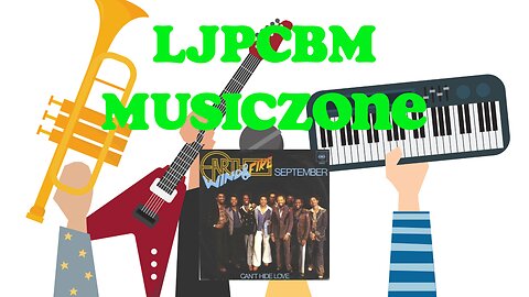 LJPCBM MusicZone - September by Earth Wind & Fire