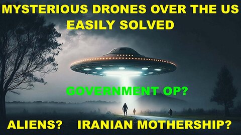 UNIDENTIFIED DRONES OVER THE US - AN EASILY SOVED MYSTERY