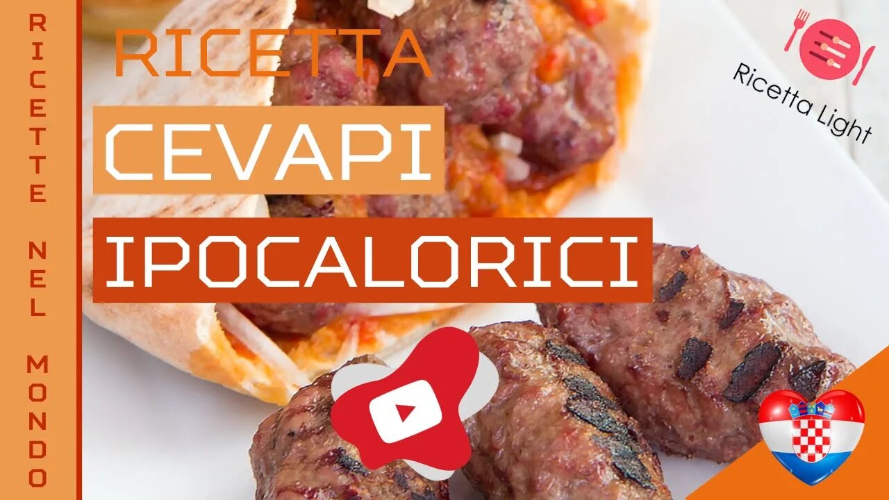 Ricette nel Mondo - Ricetta del Cevapi Ipocalorici [Croazia]