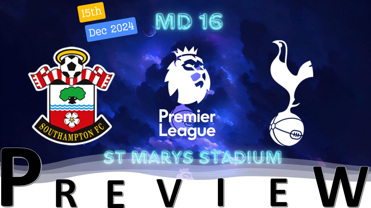 PL MD16 | SOUTHAMPTON v TOTTENHAM HOTSPUR | PRTVSPURS PREVIEW SHOW