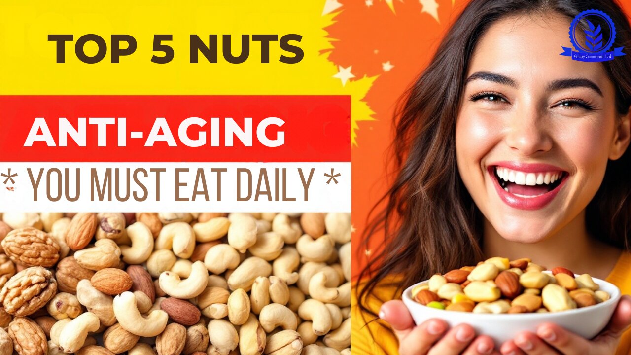 Top 5 Anti-Aging Nuts You Should Eat Every Day! | Galaxy Commercial