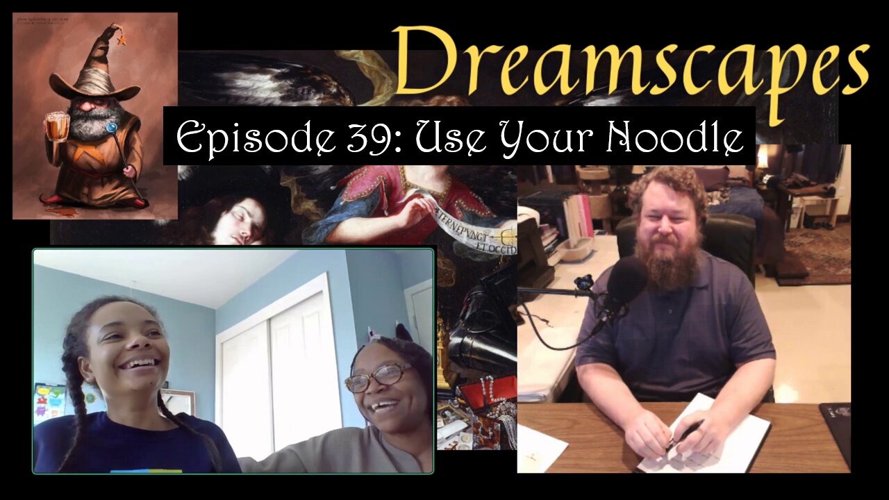 Dreamscapes Episode 39: Use Your Noodle