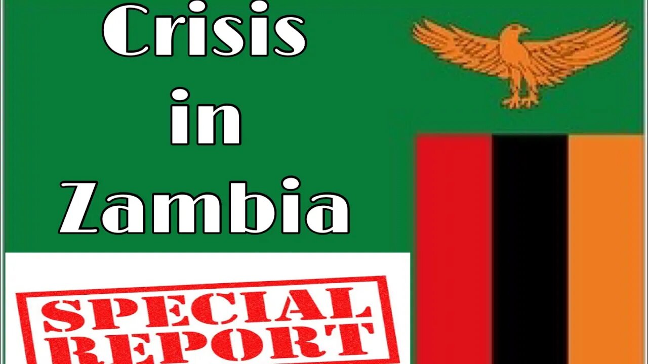 CRISIS IN ZAMBIA - A SPECIAL REPORT