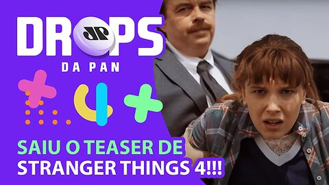 SAIU O TEASER DE STRANGER THINGS 4 COM ALGUMAS REVELAÇÕES | DROPS da Pan - 09/11/21