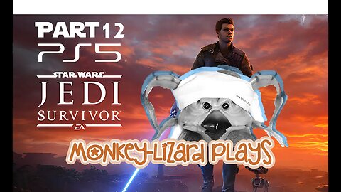 Star Wars Jedi: Survivor - Part 12 - MoNKeY-LiZarD Plays