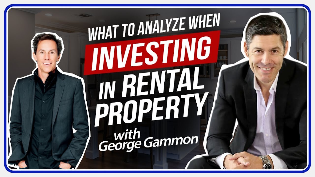 What to Analyze When Investing in Rental Property (with George Gammon)