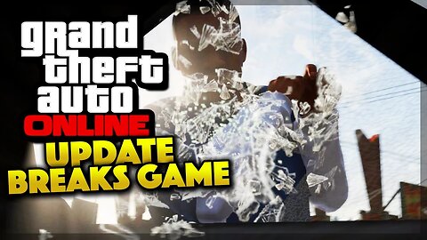 GTA 5 Online - UPDATE BREAKS THE GAME! (GTA 5 Gameplay)
