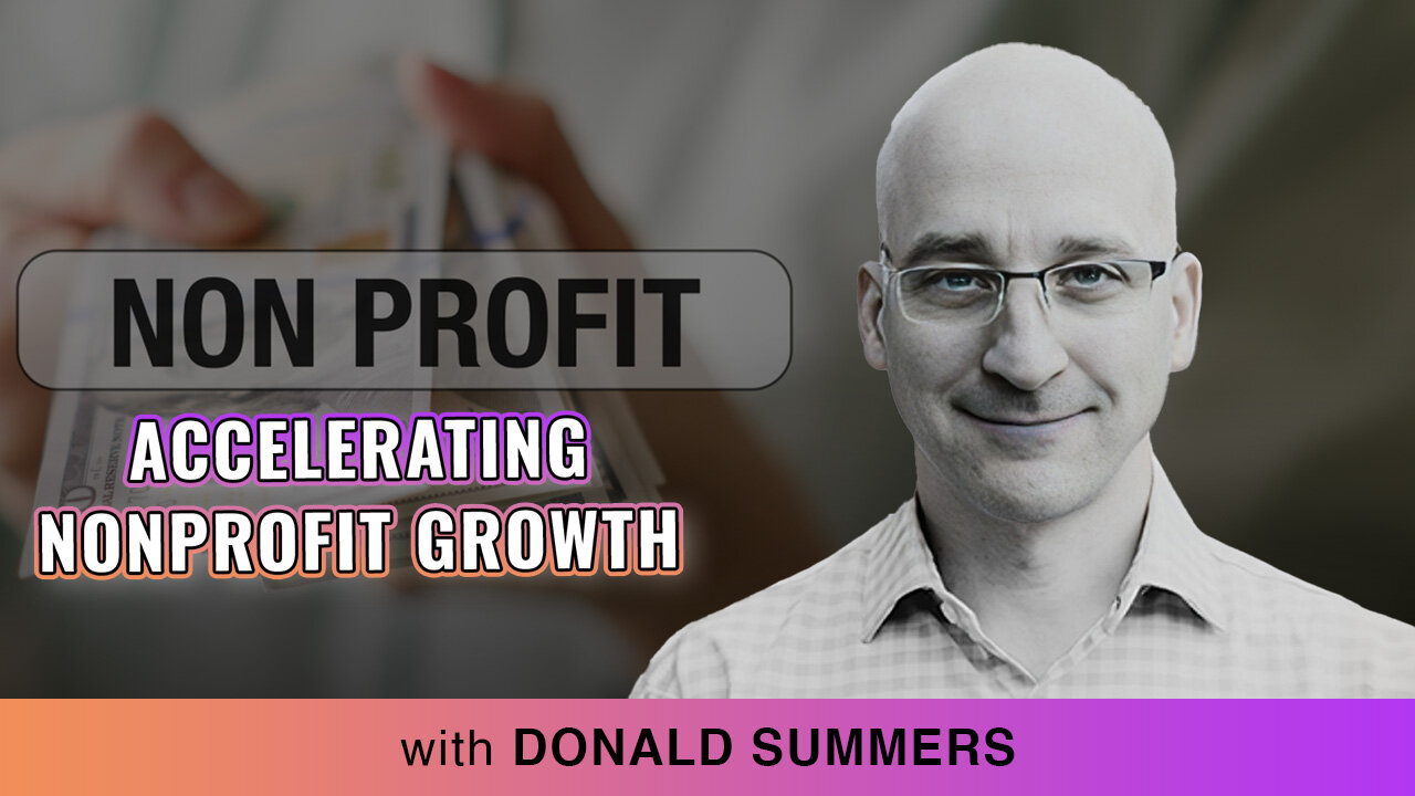 ✨ Scaling Social Impact Insights From Donald Summers On Accelerating Nonprofit Growth📚