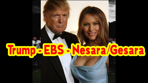 Trump - EBS - Nesara/Gesara!!