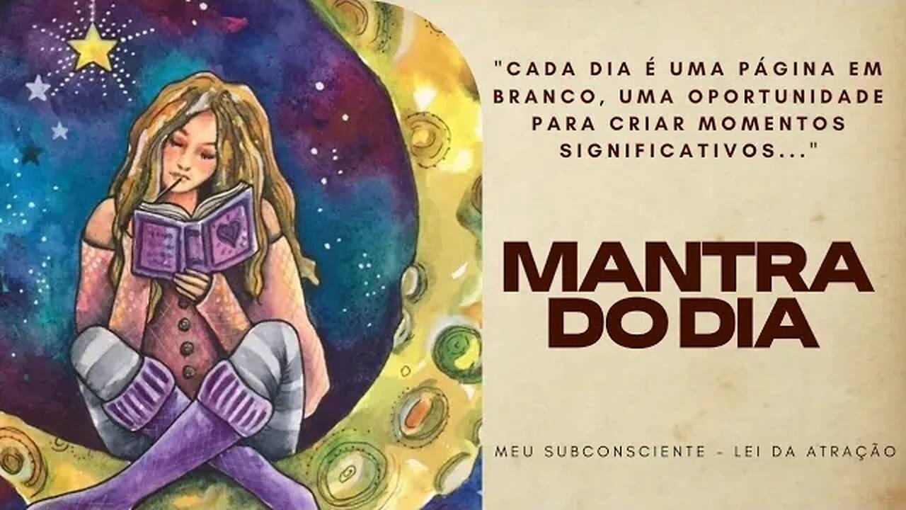 MANTRA DO DIA - Cada dia é uma página em branco, uma oportunidade para criar momentos significativos