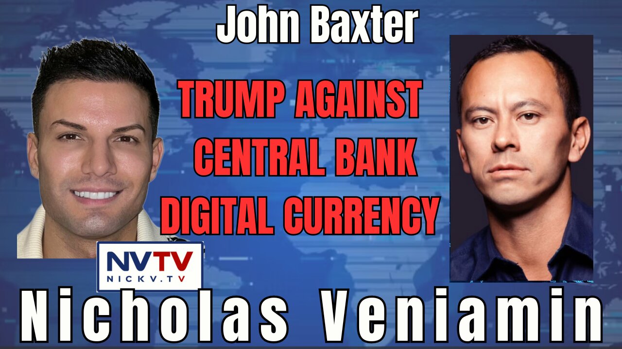 Trump's Take on CBDC: A Deep Dive Discussion with John Baxter and Nicholas Veniamin