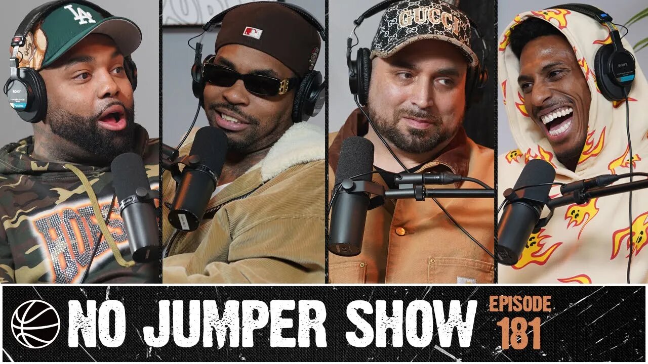 The No Jumper Show Ep. 181