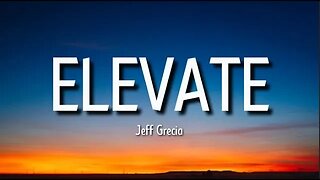 Jeff Grecia - Elevate (Lyrics)