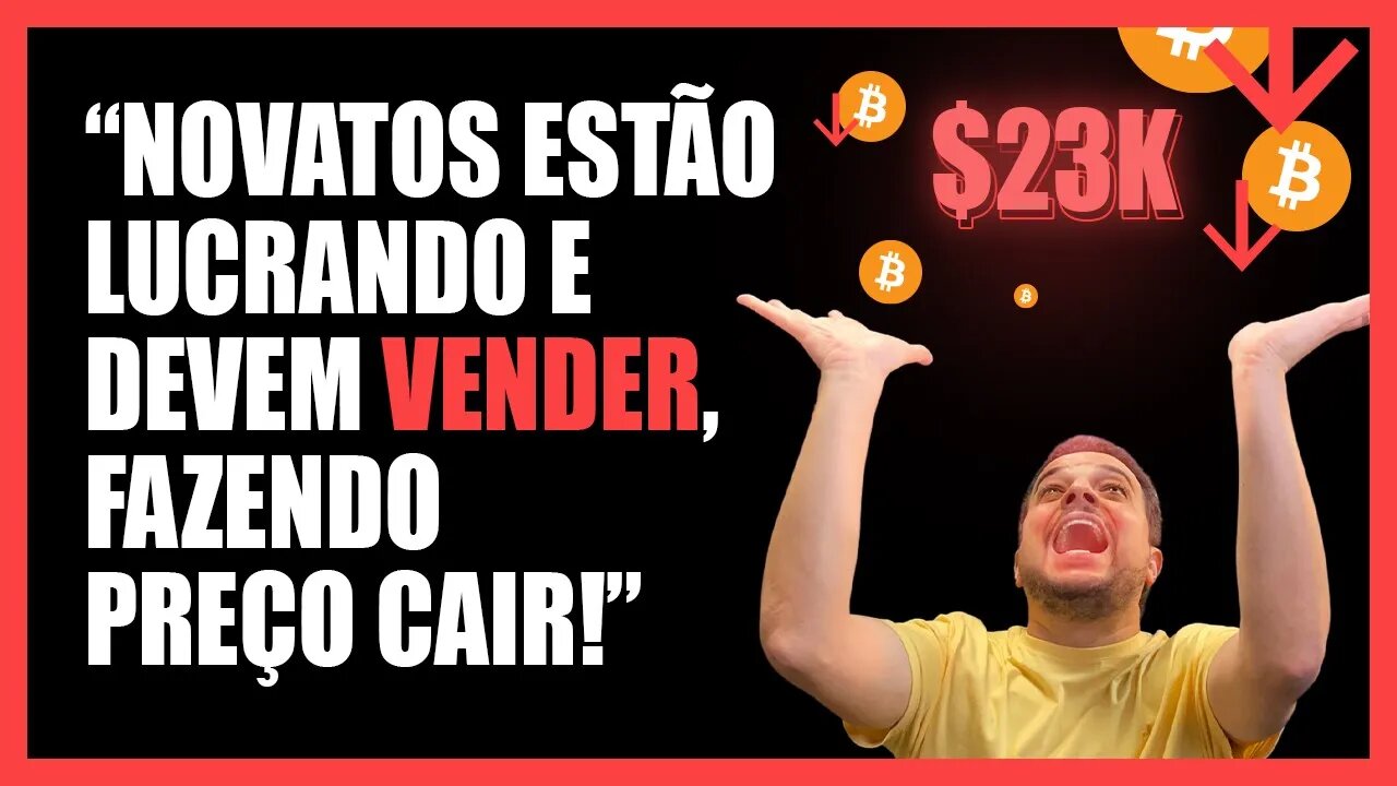 BITCOIN DEVE CAIR COM NOVATOS REALIZANDO LUCRO NOS $23.000 ⚠️