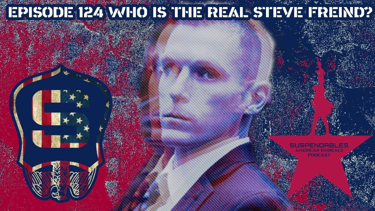 Ep. 124 | Who is the Real Steve Friend? | 8:30 ET | LIVE