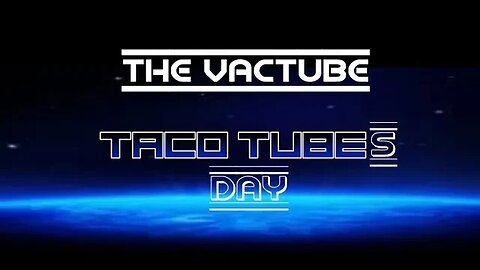 Taco Tubes Day!!!!