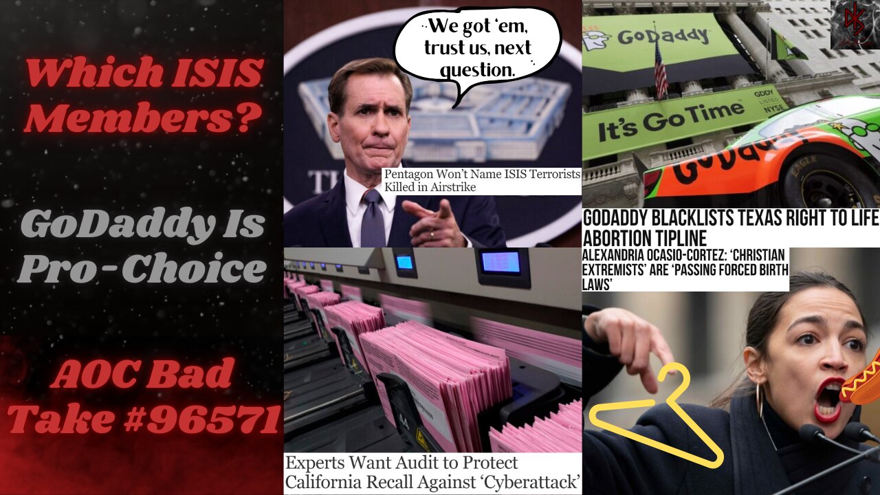 Pentagon Won't Confirm Which Terrorists They Bodybagged | GoDaddy Goes Pro-Choice | Idiotic AOC