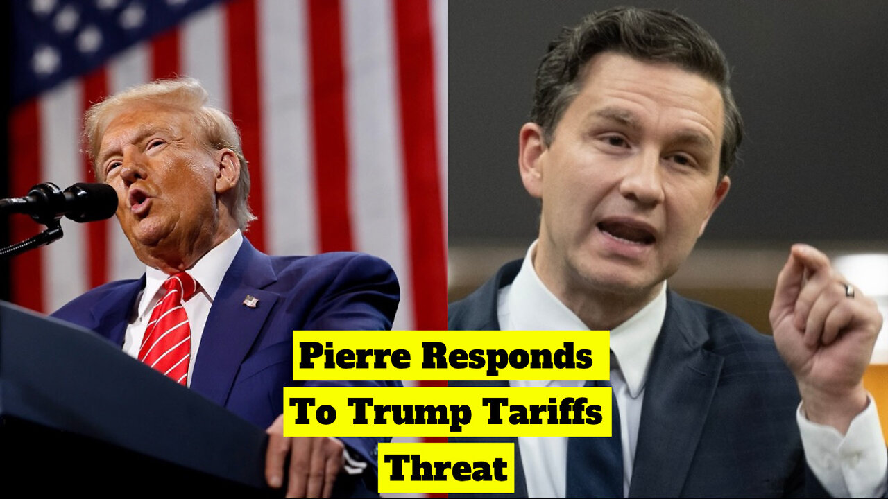 Canadian conservative party member Pierre Poilievre responds to Trump tariffs threat