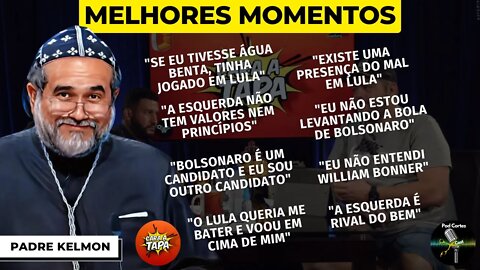 MELHORES MOMENTOS PADRE KELMON - CARA A TAPA