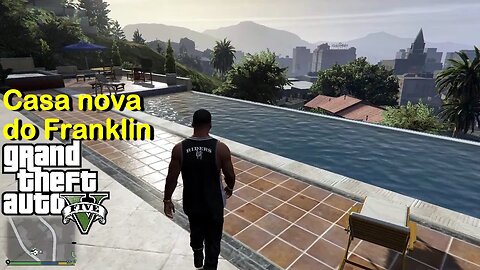 Casa nova do Franklin - GTA 5