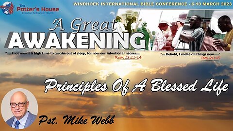 CONFERENCE 23 | Principles of a blessed life| Pst. Mike Webb | FRI - 18:30 | 10 Mar 23